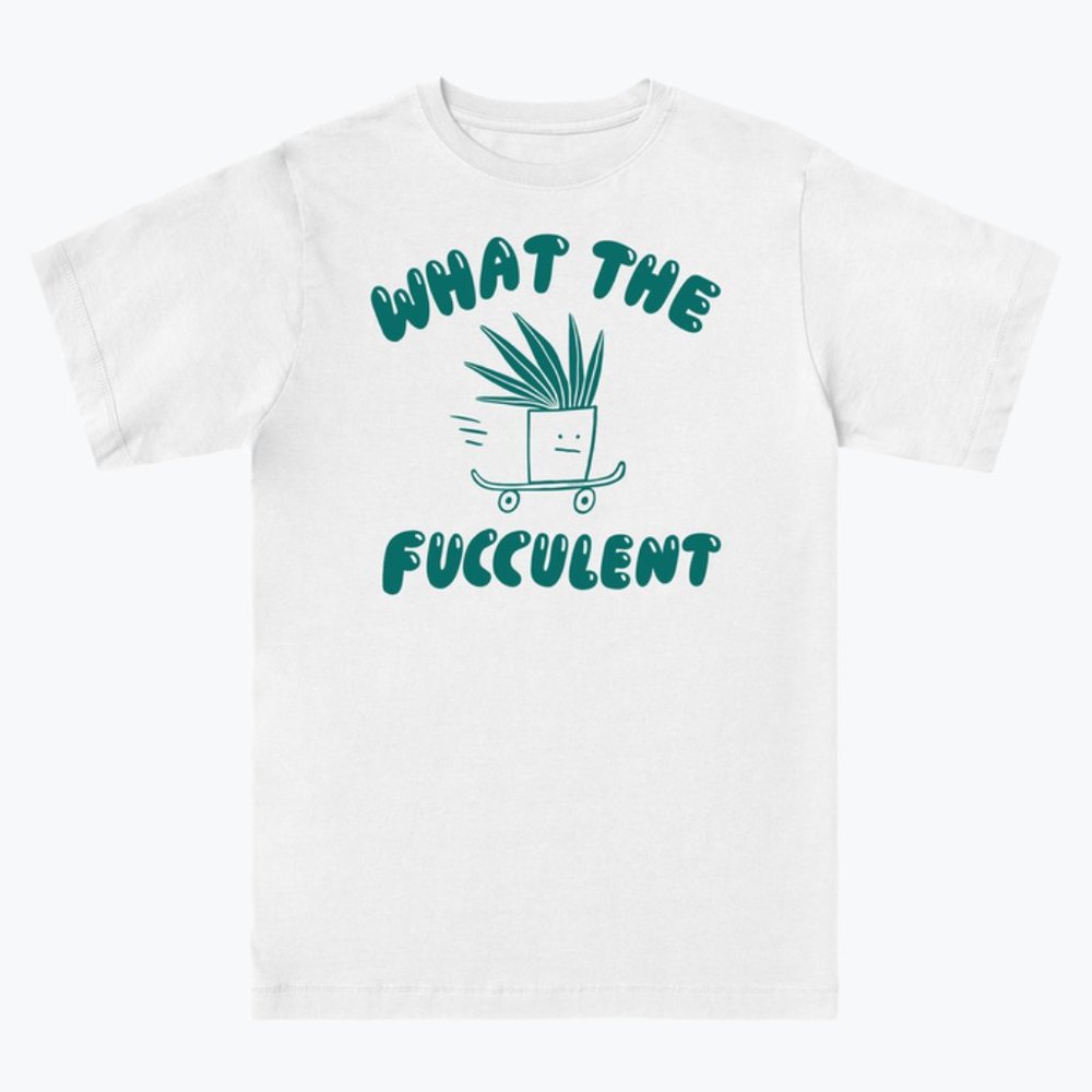What the Fucculent Tee
